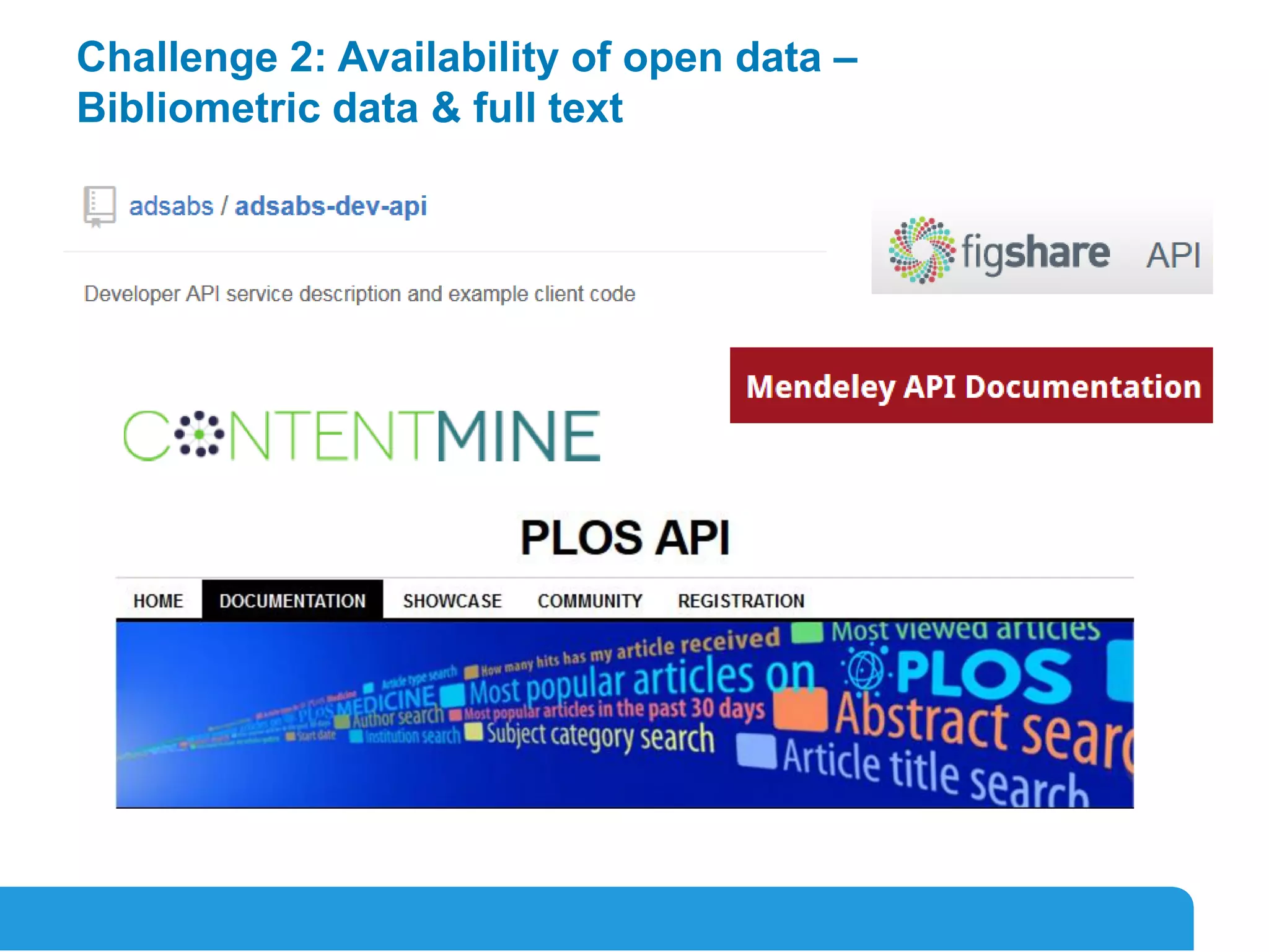 16
Challenge 2: Availability of open data –
Bibliometric data & full text
 