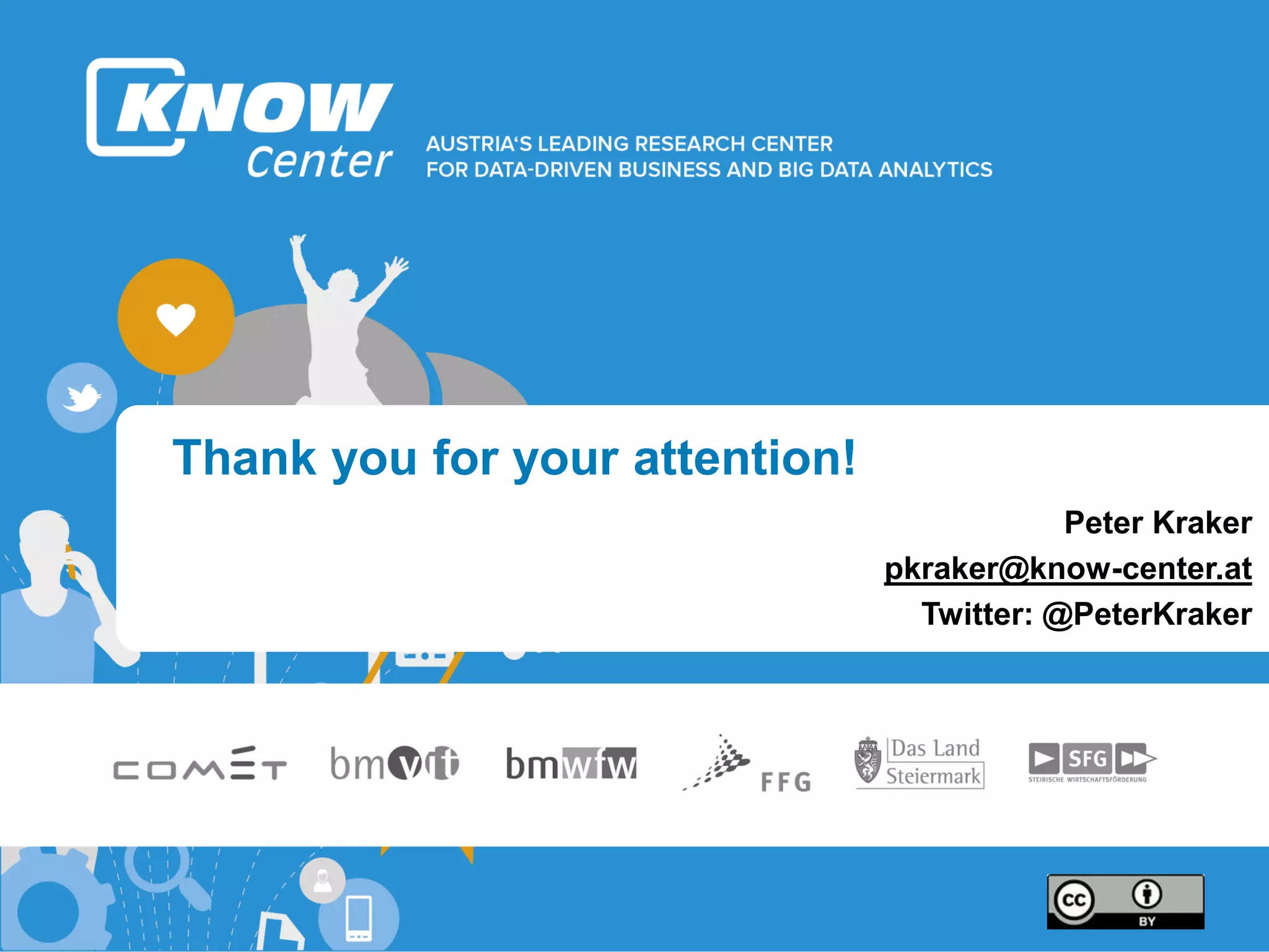 21
b
Thank you for your attention!
Peter Kraker
pkraker@know-center.at
Twitter: @PeterKraker
 