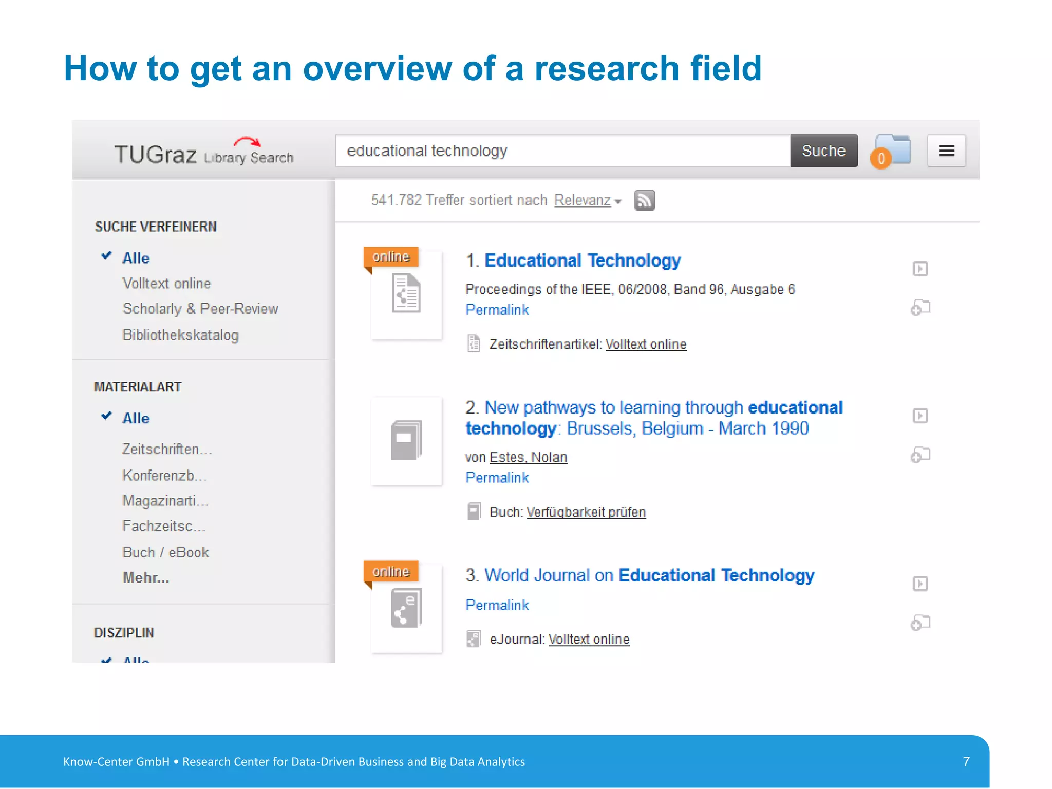 7
How to get an overview of a research field
7Know-Center GmbH • Research Center for Data-Driven Business and Big Data Analytics
 