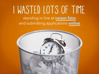 Everything I Knew about the College Job Hunt Was WRONG - And Here's How You Can Succeed