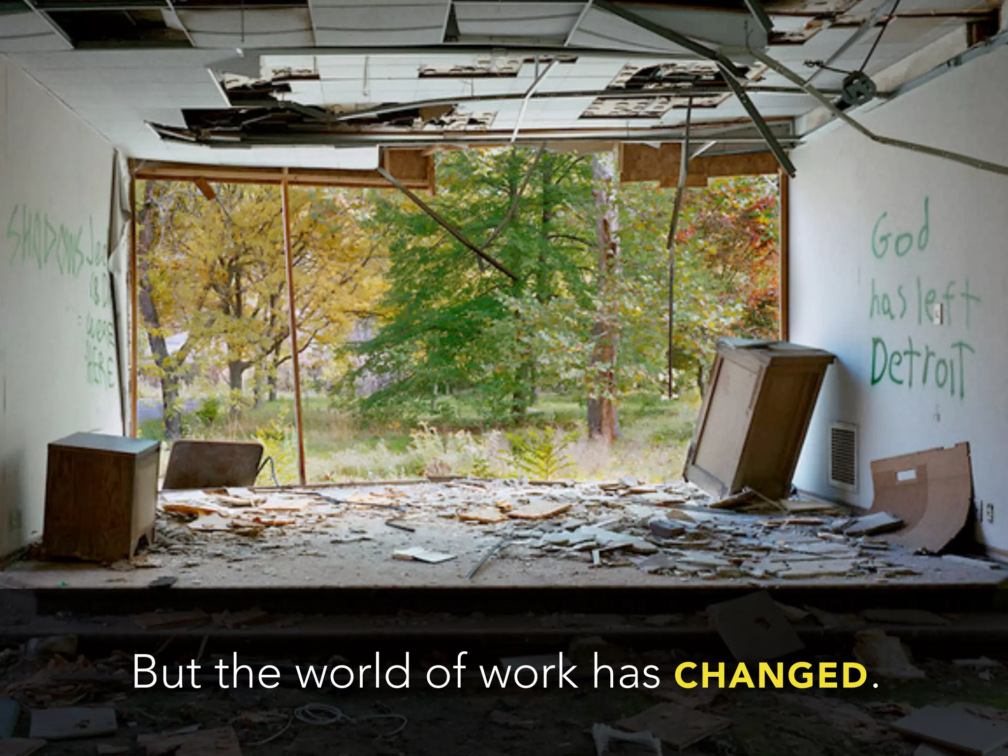 But the world of work has CHANGED.
 