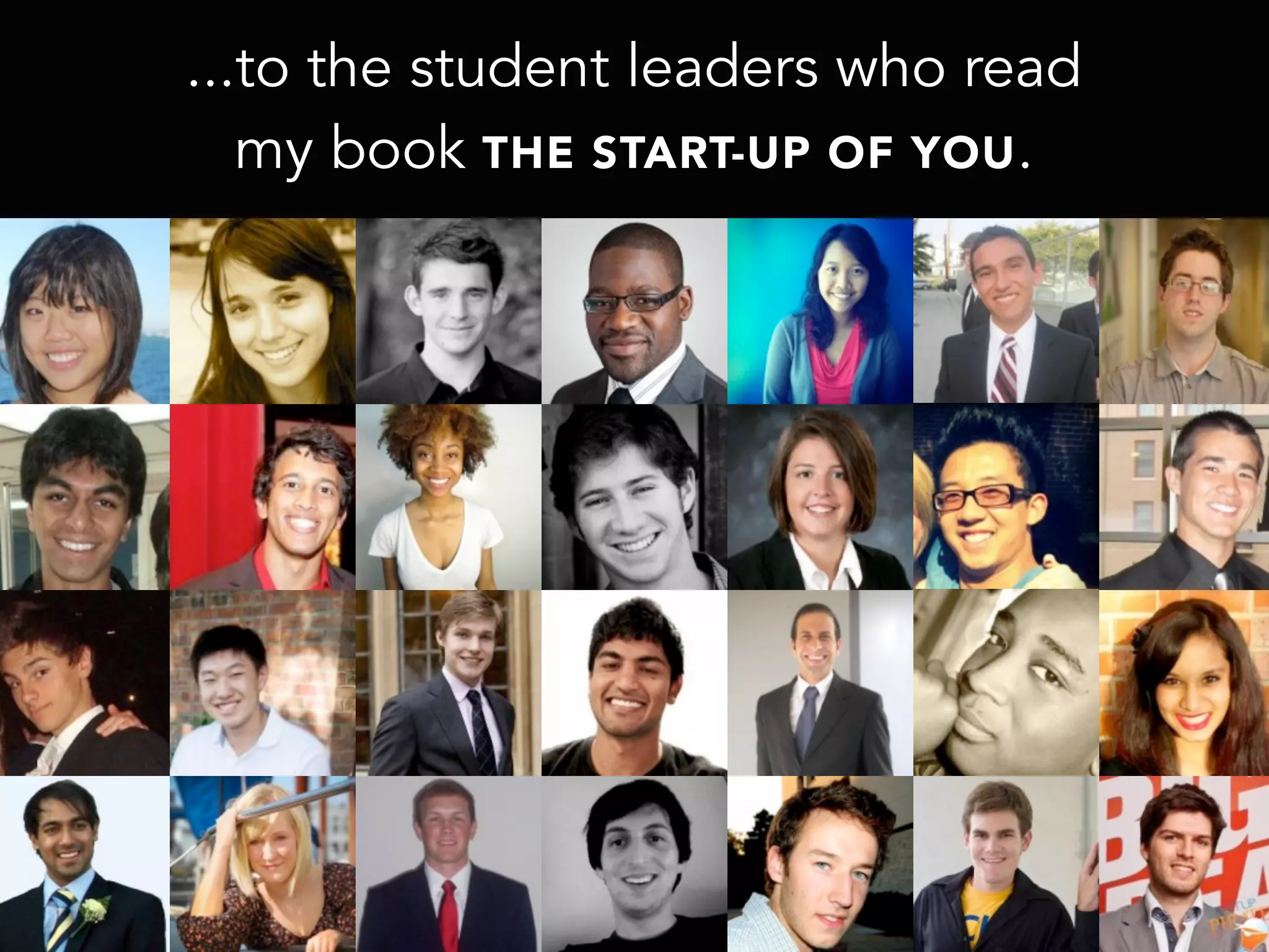 ...to the student leaders who read
my book THE START-UP OF YOU.
 