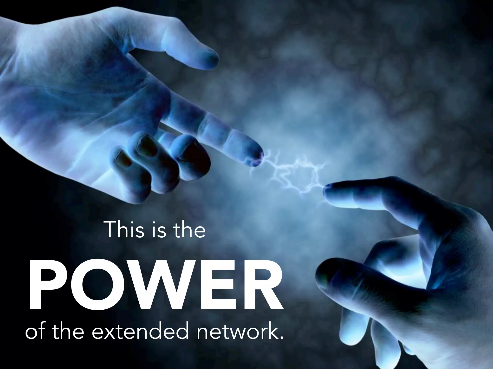 This is the
POWERof the extended network.
 