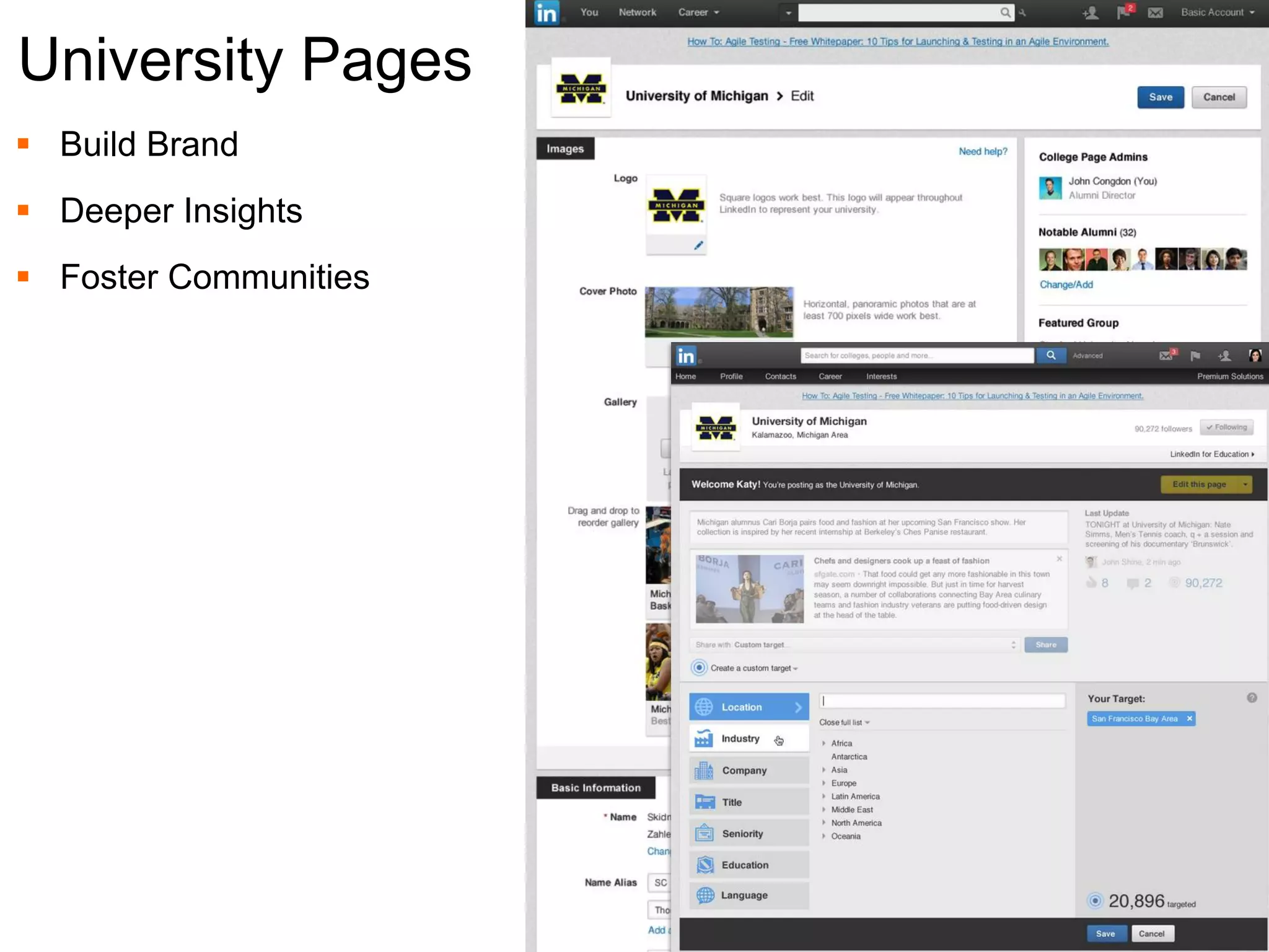 University Pages
 Build Brand
 Deeper Insights
 Foster Communities

 