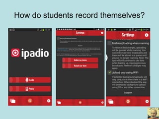 How do students record themselves?
 