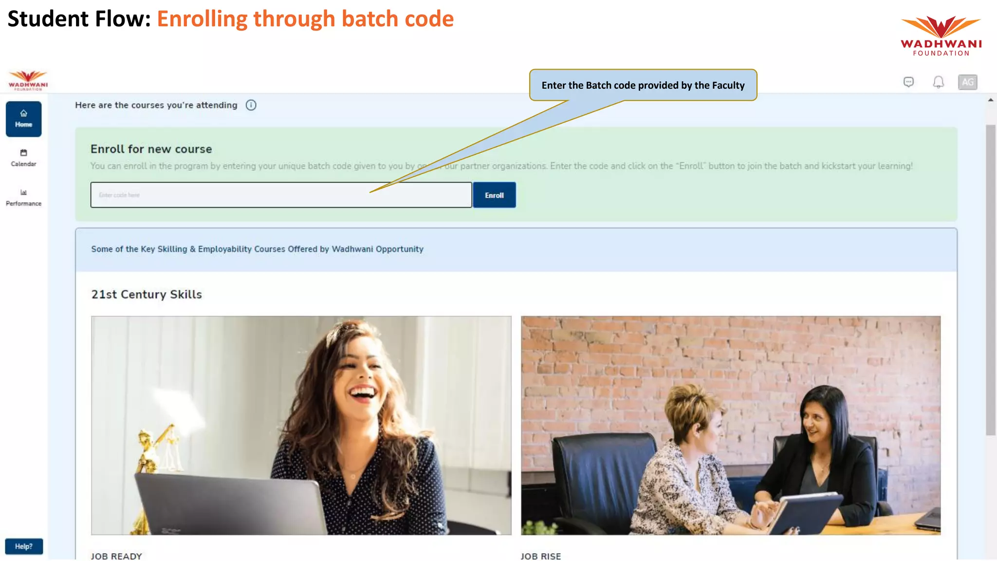 Student Flow: Enrolling through batch code
Enter the Batch code provided by the Faculty
 