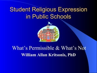 Student Religious Expression in Public Schools ,[object Object],[object Object]