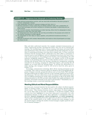 films and other audiovisual materials. For example, Latitude Communications, an
online conferencing provider, developed the theme “Fire Up” for its national sales
meeting. The meeting began with a volcano erupting with smoke and sound effects
and a performance from a fire dancer, and included among other things the vice pres-
ident of marketing performing a rap song about company sales. To foster teamwork
and keep with the meeting’s theme, salespeople were taken offsite to participate in
exercises used to train firefighters, such as a simulated rescue from a five-story tower,
a fire-victim carrying race, the passing of water buckets, and extinguishing a fire with
authentic firefighting equipment.37
However, the ultimate success of all meetings
depends on the planning and execution of rather detailed activities, such as commu-
nicating with all parties before the meeting, checking site arrangements, preparing
materials for the meeting, arranging for audiovisual support, and ensuring that all
supplies are on hand when the meeting begins. To increase the effectiveness of a
major meeting, sales managers would be well served to heed the advice given in
Exhibit 7.5.38
Increasingly, communication technology allows off-site meeting participants to join
in meetings. This is often an attractive option for salesforces that are geographically dis-
persed. Computer networks, groupwork software such as Lotus Notes, Web meetings,
and videoconferencing can replace some face-to-face meetings without any loss in meet-
ing effectiveness. The cost is often lower as well. For instance, Web conferencing, which
may run $100 per participant per month, allows participants to talk on the phone while
sharing information on the Web, provides online facilities that enable participants to ask
questions, and includes tools that can be used to poll attendees.39
Nonetheless, face-to-
face meetings remain a crucial sales leadership activity.
Meeting Ethical and Moral Responsibilities
In recent years, increased attention has been paid to the subject of ethical responsi-
bilities of business leaders. As pointed out in a prize-winning Harvard Business
Review article, “Most business decisions involve some degree of ethical judgment;
few can be taken solely on the basis of arithmetic.”40 In previous modules, ethical
concerns have been highlighted to stress their importance in practically every sales
management function. In this section, three approaches to management ethics are
discussed: immoral management, amoral management, and moral management.
The key points distinguishing these three approaches are shown in Exhibit 7.6.41 The
author of the material shown in the exhibit contends that most managers fit into
the amoral category and that the number of moral managers roughly equals the num-
ber of immoral managers.42
200 Part Four Directing the Salesforce
EXHIBIT 7.4 Suggestions from Salespeople on Conducting Meetings
1. Keep technical presentations succinct, and use visual aids and breakout discussion groups to
maintain salespeople’s interest.
2. Keep salespeople informed of corporate strategy and their role in it.
3. Minimize operations reviews unless they are directly related to sales. Use a combination of
face-to-face exchanges and written handouts to introduce key people in advertising and cus-
tomer service.
4. Set a humane schedule. Overscheduling can deter learning. Allow time for salespeople to share
experiences so they learn from each other.
5. Let salespeople know what’s planned. Be sure they are briefed on the purpose and content of
the meeting. Distribute a written agenda.
6. Ask salespeople for their ideas on topics, speakers, and preferred recreational activities, if
applicable.
7. Generate excitement with contests. Reward effort and results so that all participants can enjoy
the chance to win.
31451_07_ch7_p185-214.qxd 15/03/05 20:33 PM Page 200
 
