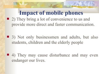 Impact of mobile phones ,[object Object],[object Object],[object Object]