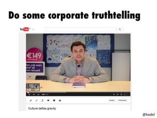 Do some corporate truthtelling
@kodel