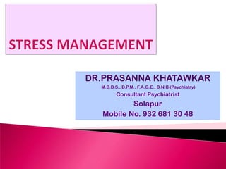 DR.PRASANNA KHATAWKAR
  M.B.B.S., D.P.M., F.A.G.E., D.N.B (Psychiatry)
         Consultant Psychiatrist
          Solapur
  Mobile No. 932 681 30 48
 