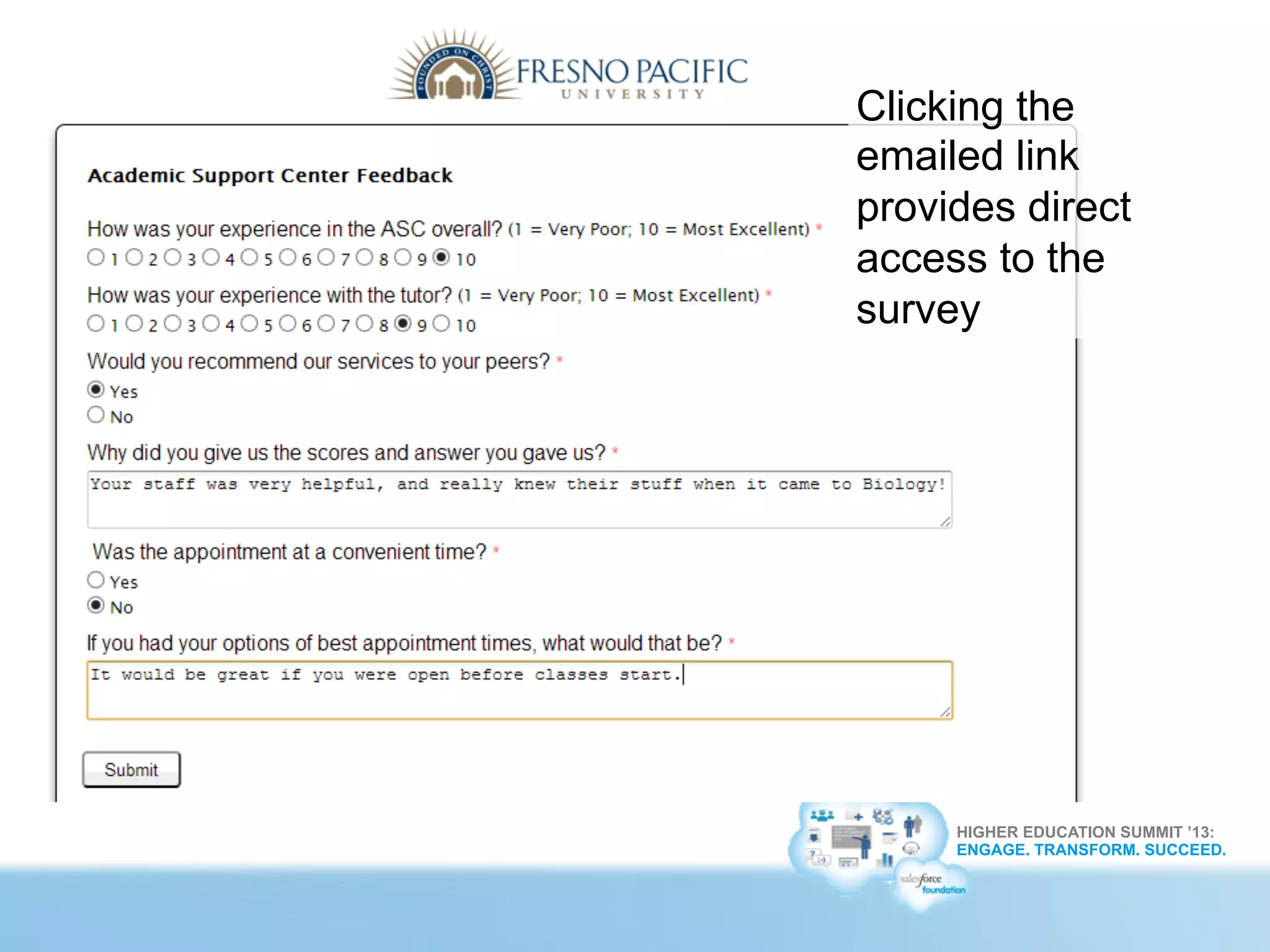 HIGHER EDUCATION SUMMIT ’13:
ENGAGE. TRANSFORM. SUCCEED.
Clicking the
emailed link
provides direct
access to the
survey
 