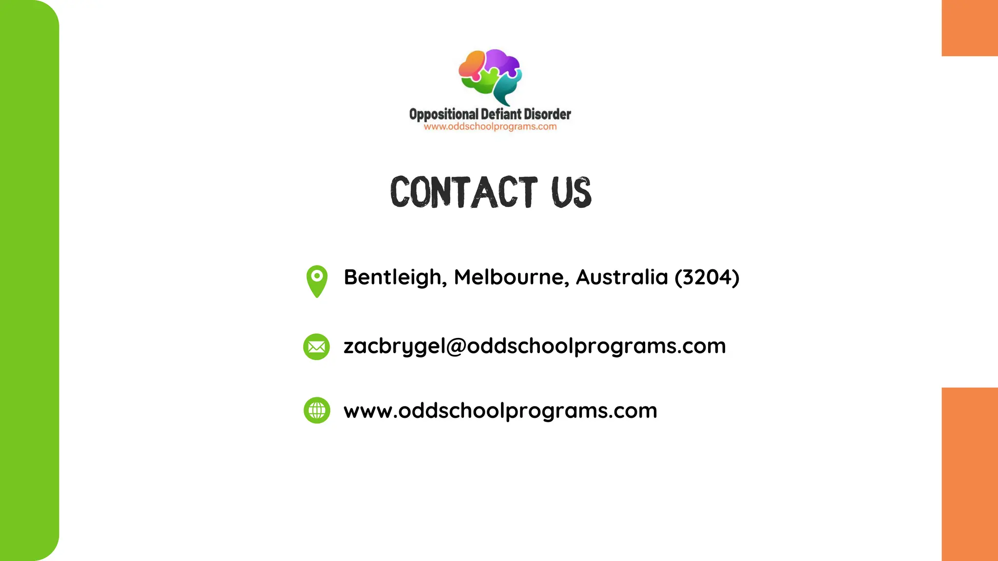 zacbrygel@oddschoolprograms.com
www.oddschoolprograms.com
Contact Us
Bentleigh, Melbourne, Australia (3204)
 