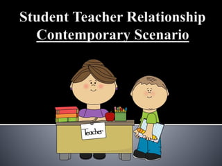 Student teacher relationship | PPTX