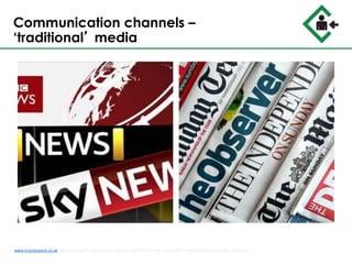 Communication channels –
‘traditional’ media
www.musterpoint.co.uk @muster_point MusterPoint Solutions Ltd 2015 VAT No. 211121878 Company Registration No. 08202411
 