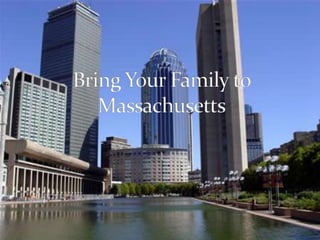 Bring Your Family to Massachusetts 