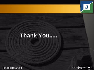 Thank You.....
www.jagsar.com+91-8801022210
 
