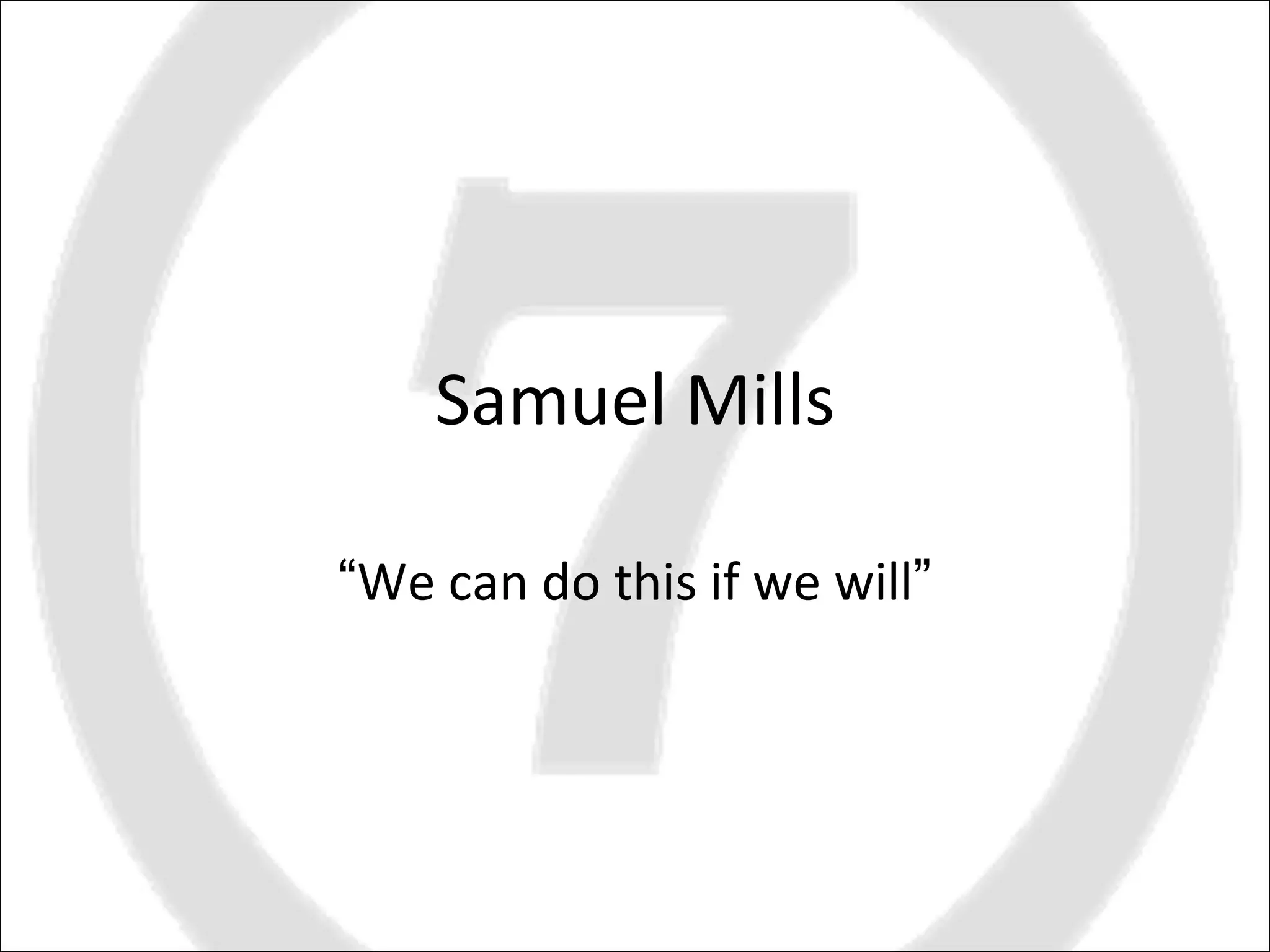 Samuel Mills “ We can do this if we will ” 