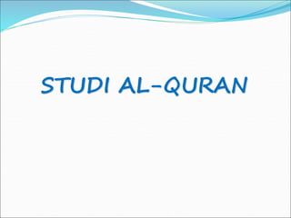 STUDI AL-QURAN
 