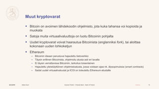 Suomen Pankki – Finlands Bank – Bank of Finland Julkinen
Muut kryptovarat
 Bitcoin on avoimen lähdekoodin ohjelmisto, jot...
