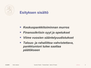 Pääjohtaja Erkki Liikanen 8.5.2018: Keskuspankit suuren finanssikriisin jälkeen
