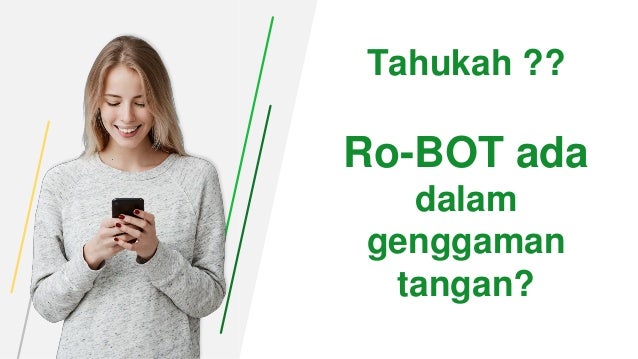 Tahukah ??
Ro-BOT ada
dalam
genggaman
tangan?
 