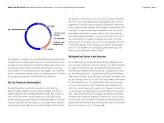  10 | 18SPRECHEN SIE DIGITAL? Wie mittelständische Unternehmen (nicht) über Digitalisierung kommunizieren
53 % Nachrichten­seiten
1 % Bilder- und
Videoportale
1 % Foren und
Portale
3 % Facebook
25 % Blog
17 % Twitter
Ergebnisse
Im Vergleich zu anderen Social-Media-Plattformen wie Facebook
zeichnet sich ein klarer Unterschied ab. Dort kommunizieren trotz
weltweit höchster Nutzerzahl verhältnismäßig wenige User. In ge-
schlossenen Foren wird zur Thematik kaum diskutiert. Auf You-
Tube ist der Kommunikationsanteil am geringsten. Dort veröffent-
lichen Unternehmen eigene Videos zu unterschiedlichen Themen
im Digitalisierungskontext oder Interviews mit Experten.
Die Top-Themen im Kanalvergleich
Bei der Betrachtung der Kommunikation zu den drei Top-
Themenfeldern Digitale Transformation, Big Data und Techno-
logien zeigt sich, dass Nachrichtenseiten, Blogs und Twitter ca.
drei Viertel der Kommunikation abdecken. Auffallend ist der
verhältnismäßig geringe Anteil von Twitter-Beiträgen zu Themen
rund um Big Data, der nur knapp 3 % an der gesamten Quellen-
verteilung ausmacht. Der Anteil des Microblogs im Themenfeld
der digitalen Transformation ist mit rund 20 % überdurchschnitt-
lich hoch, was an der allgemeinen Zugänglichkeit des Themas
liegen kann. Fachlich anspruchsvollere, spezifischere Informatio-
nen zu Big Data oder digitalen Technologien werden daher eher
in Artikeln auf Nachrichtenseiten thematisiert, die von (Fach-)
Journalisten geschrieben werden. Daher macht der Anteil an
Nachrichtenseiten bei diesen Themen im Durchschnitt ca. 60 %
aus. Dieser fachliche Anspruch spiegelt sich auch in der Ver-
wendung von Foren wider, die mit 0,5 % den kleinsten Anteil im
Themenfeld digitale Transformation ausmachen, wohingegen
diese Art von Plattformen bei Big Data und Technologie-The-
men nicht auf dem letzten Platz landet.
Wichtigkeit von Twitter in den Branchen
Bei der Betrachtung der branchenspezifischen Quellenvertei-
lung wird der vermehrte Einsatz von Blogs und Twitter bestätigt.
Vor allem Unternehmen aus den Bereichen Antriebstechnik,
Elektronik/Elektrotechnik oder Gebäude- und Bautechnik sind
auf dem Mikroblog aktiv. Die aktivste Branche Elektronik/Elekt-
rotechnik ist mit rund 3.500 Beiträgen auf Twitter vertreten, mehr
als 300 Beiträge mehr als auf der Top-Quelle Nachrichtenseiten.
Die Schneider Electric AG veröffentlichte davon auf dem eige-
nen Account knapp die Hälfte. Innerhalb der Antriebstechnik
sticht die Lenze-Gruppe mit knapp 2.000 Followern heraus. Die
Lenze-Gruppe nutzt den eigenen Kanal für Messekommunika-
tion, Produktneuheiten und die digitale Ausrichtung des Unter-
nehmens oder retweetet Beiträge, in denen die Lenze-Gruppe
erwähnt wird. Stark vertreten ist ebenfalls die Gebäudetechnik
durch die Twitter-Aktivität des Gebäudesystemtechnik-Spezialis-
ten Gira mit mehr als 2.400 Followern. 
 
