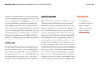  8 | 18SPRECHEN SIE DIGITAL? Wie mittelständische Unternehmen (nicht) über Digitalisierung kommunizieren
zunehmend um die Konsequenzen auf sozialer Ebene beispiels-
weise durch Arbeitsplatzverluste. Dabei bildet ein Artikel zum ge-
planten Stellenabbau bei der Allianz auf faz.net im Juni einen star-
ken medialen Aufhänger. Auch steht die Befürchtung im Raum,
dass viele mittelständische Unternehmen die Digitalisierungs-
wende verpassen könnten und somit ihre Existenz gefährden.
Der G20-Gipfel am 7. und 8. Juli in Hamburg stellt einen weiteren
Kommunikationsanlass dar. Zahlreiche Beiträge zum Thema Digi-
talisierung werden veröffentlicht. Beispielsweise wird über digitale
Modernisierungsmaßnahmen kleinerer Unternehmen in Deutsch-
land und Frankreich berichtet, die in die Digitalisierung investieren
möchten. Im Fokus der Diskussion des IT-Gipfels der Bundes-
regierung Mitte September steht unter anderem die digitalisierte
Vernetzung der industriellen Produktion.
Zukunft der Arbeit
Anfang Dezember sorgt die Konferenz “Work Awesome” zur Zu-
kunft der Arbeit mit dem Beitrag „Warum die Digitalisierung im
Mittelstand nur mit einer neuen Arbeitskultur gelingen kann“ für
einen Anstieg der Kommunikation auf Twitter. Auch dort stehen
wieder der Veränderungsprozess durch die digitale Transformati-
on und dessen Auswirkungen auf die Arbeitswelt der Mittelständ-
ler im Fokus. Gegen Ende des Jahres stellt sich aufgrund der
Ferienzeit um die Weihnachtsfeiertage über alle Themenfelder
hinweg ein Kommunikationstief ein.
Trends zum Jahresauftakt
Gleich zu Beginn des Jahres 2018 dominieren Themen rund um
Big Data, verursacht durch Beiträge zu neuen IT-Trends und Cloud
Computing auf Nachrichtenseiten, die wie bei vielen anderen
Trendthemen in den ersten Wochen einen Überblick über das
kommende Jahr geben sollen. Ebenfalls Anfang Januar steht die
Digitalisierung im Bereich der Medizintechnik im Mittelpunkt. Der
Buzz der folgenden Wochen ist durch die Diskussion über die
politischen Maßnahmen zur Digitalisierung im Koalitionsvertrag
der Großen Koalition geprägt. Die Forderung der neuen Staats-
ministerin für Digitales, Dorothee Bär, dass jedes Ministerium ein
Digitalministerium sein sollte und ihre Aussagen zu digitalen De-
fiziten in den Fachministerien schlagen online große Wellen. Zahl-
reiche Beiträge rund um die politischen Versprechen zum Thema
Digitalisierung der Großen Koalition sorgen Anfang Februar für
reichlich Kommunikation im Web. Der April steht dann wieder wie
im Vorjahr ganz im Zeichen der Hannover Messe. Im Allgemeinen
spielen klassische journalistische Beiträge bei der Kommunikation
über die Digitalisierung im Mittelstand noch immer eine enorm
wichtige Rolle. Journalisten nutzen dabei Branchenveranstaltun-
gen wie die Hannover Messe als Schlüsselereignis und Anknüp-
fungspunkt für eine gesellschaftliche Auseinandersetzung mit der
Digitalisierung. Die erzeugte mediale Aufmerksamkeit wird durch
die Kommunikation der Mittelständler verstärkt. Daraus entstehen
dann kurzzeitige Spitzen der veröffentlichten Beiträge. 
Ergebnisse
Koalitionsvertrag
Die Forderung der
neuen Staatsministerin
für Digitales, Dorothee Bär
und ihre Aussagen zu
digitalen Defiziten in den
Fachministerien schlagen
online große Wellen.
 
