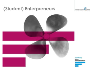 (Student) Enterpreneurs
 
