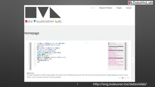 3 http://eng.kuleuven.be/datavislab/
 
