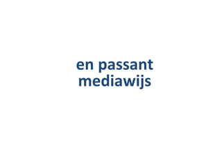 en passant
mediawijs
 