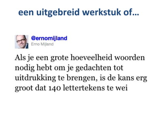 een uitgebreid werkstuk of…
 