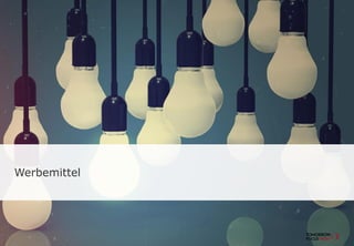 Werbemittel
 
