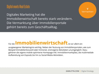 DigitalmeetsRealEstate
GAWLITTA.COM Digital Strategy
Neue Wege gehen.
V!
Vermarkten
 