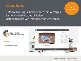 DigitalmeetsRealEstate
GAWLITTA.COM Digital Strategy
Digitalität und Auktionsverfahren schaﬀen eine
neue Markttransparenz. Das Bestellerprinzip
wird diesen Trend stärken.
V!
Vermarkten
 