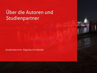 Studienbericht: Digitale Dividende
Über die Autoren und
Studienpartner
 