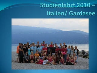 Studienfahrt 2010 – Italien/ Gardasee 