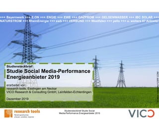 Studiensteckbrief Studie Social
Media-Performance Energieanbieter 2019
Studiensteckbrief
Studie Social Media-Performance
E...