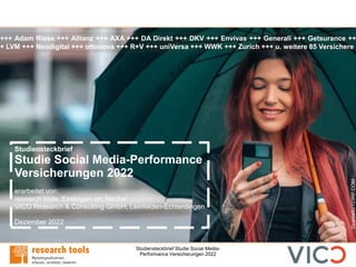 Studiensteckbrief Studie Social Media-
Performance Versicherungen 2022
Studiensteckbrief
Studie Social Media-Performance
V...