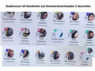 Studieresan till Stockholm och Demokrativerkstaden 2 december
 