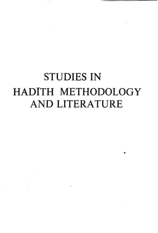 Studies in hadith methodology and literature