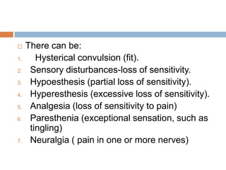 HYSTERIA.Originally "hysteria" designated a link between certain nervous disorders and diseases of the female sexual and reproductive organs. It was thought that there was a direct connection between these physical pathologies localized in the female organs and certain nervous symptoms.