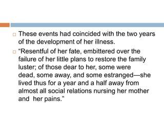 Problem:Elisabeth von R had been suffering from pains in her legs and difficulties walking, sitting, and standing, problems she had been experiencing for two years.Freud confirmed the diagnosis of hysteria that had been made and noted that "if one pressed or pinched the extra sensitive skin and muscles of her legs, her face assumed a peculiar expression, which was one of pleasure rather than pain. She cried out—and I could not help thinking that it was as though she was having a pleasurable tickling sensation—her face flushed, she threw back her head and shut her eyes and her body bent backwards"
