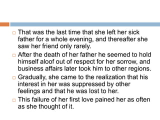 The marriage of the second sister seemed more promising.The second brother-in-law was a man after the heart of delicate ladies, and was more sensitive towards them.The family stayed near the mother, and they even had a child.