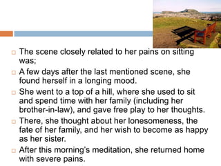 During the first part of the treatment, she repeated to Freud that she was not doing better in spite of her confession and Freud remarked that "when she looked at me as she said this with a sly look of satisfaction at my discomfiture, I could not help being reminded of old Herr von R.'s judgment about his favorite daughter—that she was often 'cheeky' and 'ill-behaved'"