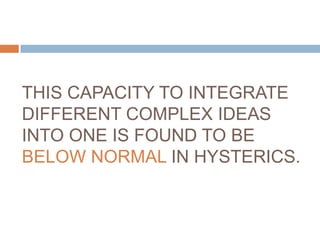 CONVERSIONThe pathogenic absent mindedness person concentrates on the affective idea.The ideational stream slows up gradually, finally almost to the point of stagnation.But the affective idea with it’s affect remains vivid and also the large quantity of excitement , which was not functionally used up- which creates CONVERSION DISORDERS.