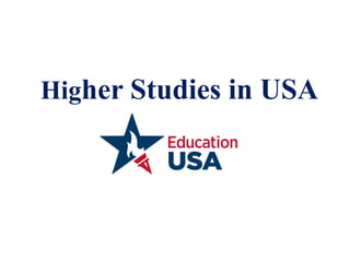 Higher Studies in USA
 