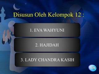Disusun Oleh Kelompok 12 :
1. EVA WAHYUNI
2. HAJIDAH

3. LADY CHANDRA KASIH

 