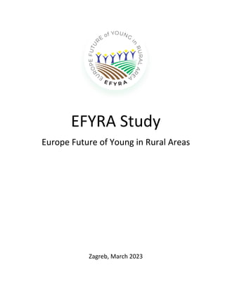 EFYRA Study
Europe Future of Young in Rural Areas
Zagreb, March 2023
 