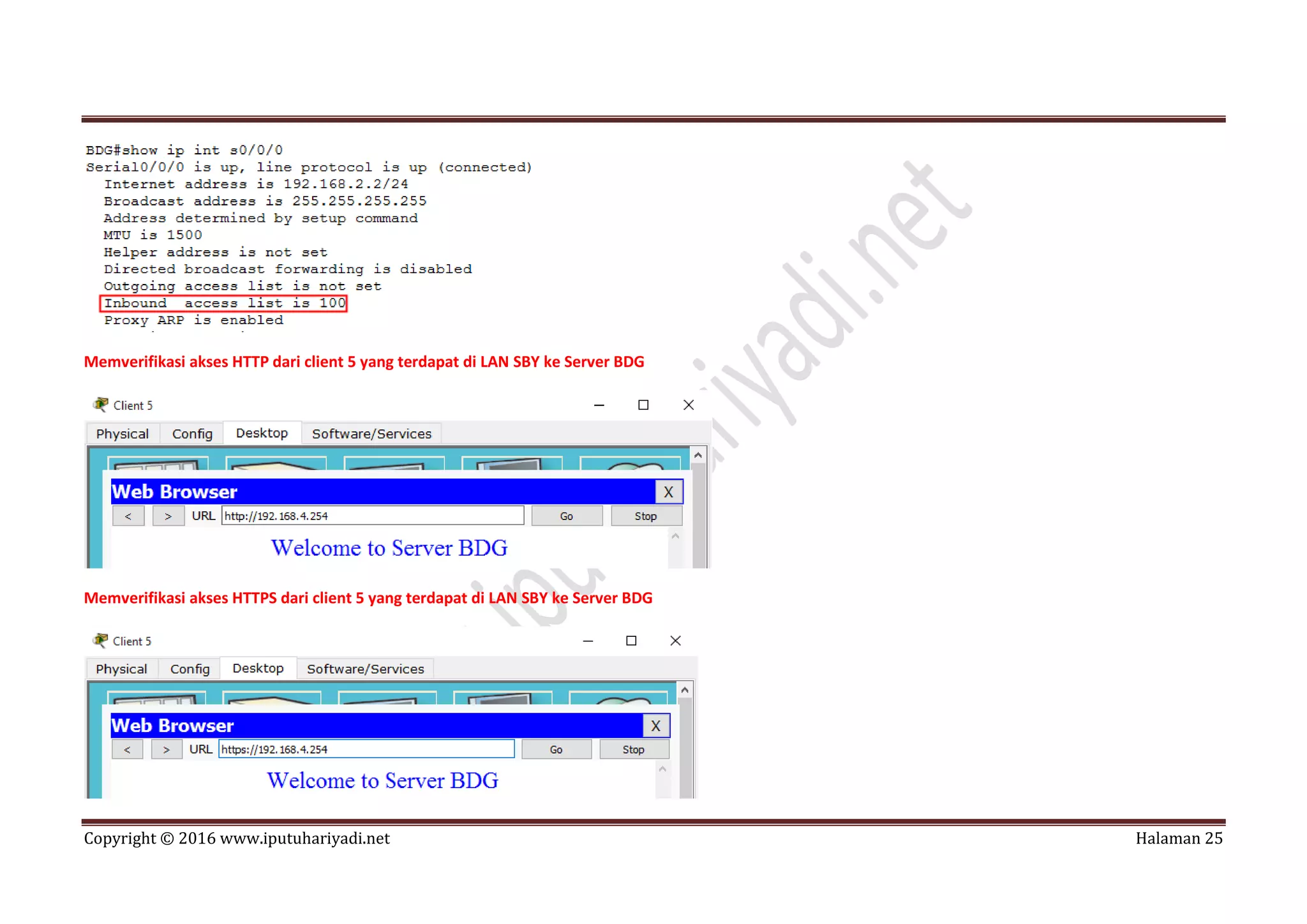 Copyright © 2016 www.iputuhariyadi.net Halaman 25
Memverifikasi akses HTTP dari client 5 yang terdapat di LAN SBY ke Server BDG
Memverifikasi akses HTTPS dari client 5 yang terdapat di LAN SBY ke Server BDG
 